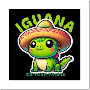 Iguana Be Your Friend Posters and Art